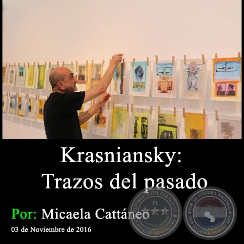 Krasniansky: Trazos del pasado - Por Micaela Cattáneo - 03 de Noviembre de 2016